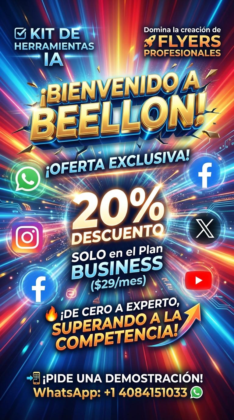 Explosive, vibrant, and highly dynamic digital promotional poster artwork for Beellon.com. A high-energy background features a spectacular radial burst of electric blues, fiery reds, and bright yellows, blending seamlessly like modern social media brand palettes, with neon accents and abstract data streams. HUGE, bold 3D chrome-gold extruded typography "¡BIENVENIDO A BEELLON!" breaking through the composition with dramatic shadows and a futuristic glow. Below it, "¡OFERTA EXCLUSIVA!" in glowing, impactful text.

A central, radiant spotlight highlights "20% DESCUENTO" in massive, glowing white text, surrounded by a digital burst effect. "SOLO en el Plan BUSINESS ($29/mes)" is displayed in clean, modern, contrasting typography. Iconic social media logos (WhatsApp, Instagram, Facebook, X, YouTube) are subtly integrated into the background, scattered and glowing with a soft aura, suggesting vast digital reach.

Key phrases like "✅ KIT DE HERRAMIENTAS IA" and "🚀 Domina la creación de FLYERS PROFESIONALES" appear in sleek, futuristic text with a subtle volumetric light. "🔥 ¡DE CERO A EXPERTO, SUPERANDO A LA COMPETENCIA!" is rendered in bold, assertive typography, perhaps with an upward-moving graphic element. At the bottom, "📲 ¡PIDE UNA DEMOSTRACIÓN! WhatsApp: +1 4084151033" in clear, legible text, with the WhatsApp logo prominently displayed next to it. - Beellon CashLike
