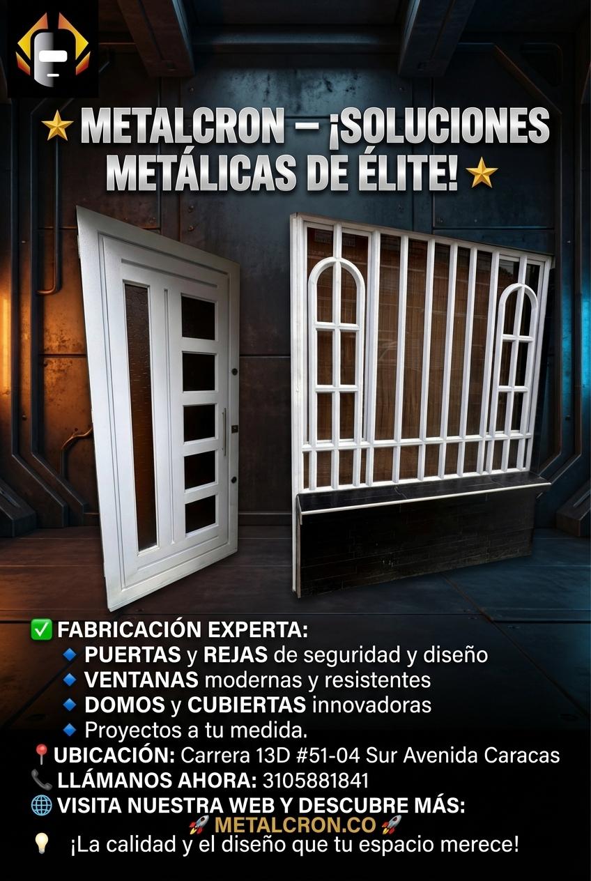 ⭐ METALCRON – ¡SOLUCIONES METÁLICAS DE ÉLITE! ⭐

✅ FABRICACIÓN EXPERTA:
🔹 PUERTAS y REJAS de seguridad y diseño
🔹 VENTANAS modernas y resistentes
🔹 DOMOS y CUBIERTAS innovadoras
🔹 Proyectos a tu medida.

📍 UBICACIÓN: Carrera 13D #51-04 Sur Avenida Caracas

📞 LLÁMANOS AHORA: 3105881841

🌐 VISITA NUESTRA WEB Y DESCUBRE MÁS:
🚀 METALCRON.CO 🚀

💡 ¡La calidad y el diseño que tu espacio merece! - Beellon CashLike