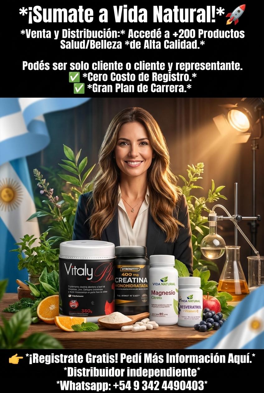 *¡Sumate a Vida Natural!* 🚀
*Venta y Distribución:* Accedé a +200 Productos Salud/Belleza *de Alta Calidad.*

Podés ser solo cliente o cliente y representante.

✅ *Cero Costo de Registro.*
✅ *Gran Plan de Carrera.*

👉 *¡Registrate Gratis! Pedí Más Información Aquí.*

*Distribuidor independiente*
*Whatsapp: +54 9 342 4490403* - Beellon CashLike