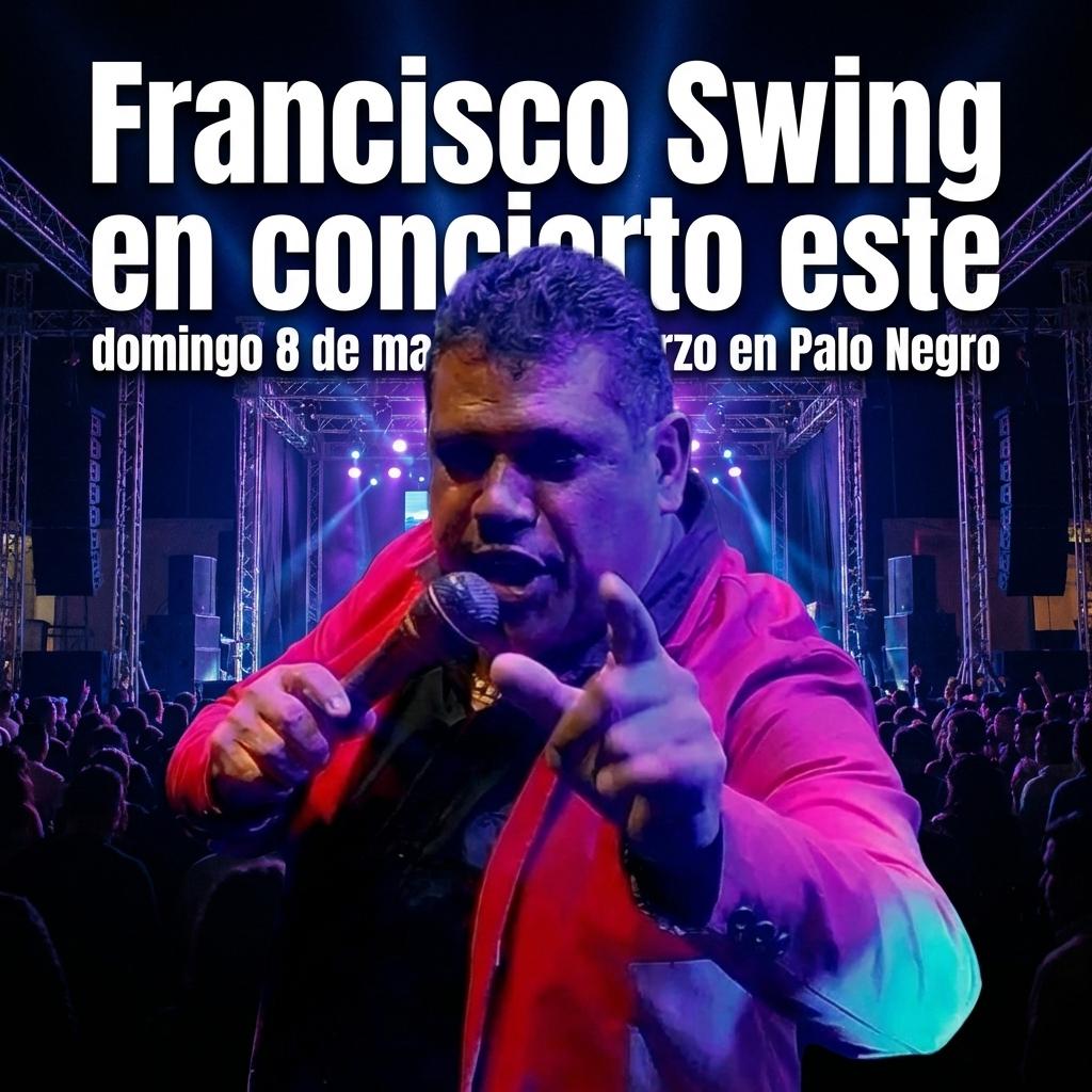 Francisco Swing en concierto este domingo 8 de marzo en Palo Negro - Beellon CashLike
