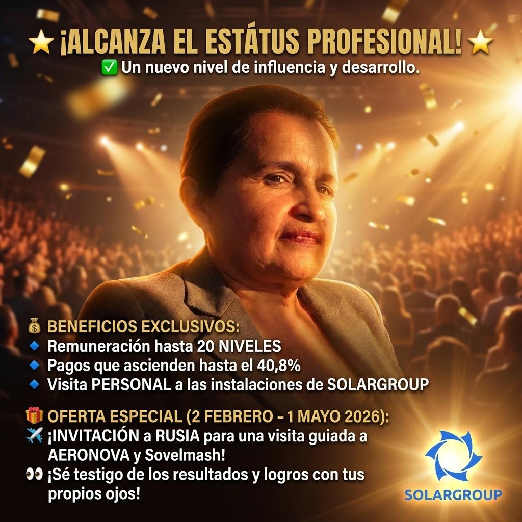 ⭐ ¡ALCANZA EL ESTÁTUS PROFESIONAL! ⭐
✅ Un nuevo nivel de influencia y desarrollo.

💰 BENEFICIOS EXCLUSIVOS:
🔹 Remuneración hasta 20 NIVELES
🔹 Pagos que ascienden hasta el 40,8%
🔹 Visita PERSONAL a las instalaciones de SOLARGROUP

🎁 OFERTA ESPECIAL (2 FEBRERO - 1 MAYO 2026):
✈️ ¡INVITACIÓN a RUSIA para una visita guiada a AERONOVA y Sovelmash!
👀 ¡Sé testigo de los resultados y logros con tus propios ojos! - Beellon CashLike