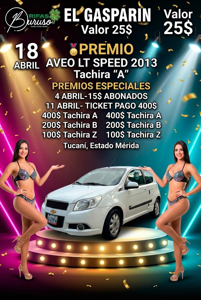 EL GASPARIN                       Valor 25$

18 ABRIL

🥇PREMIO AVEO LT SPEED 2013 
         Tachira “A”


     PREMIOS ESPECIALES 

4 ABRIL- 15$ ABONADOS  11 ABRIL- TICKET PAGO 
  400$ Tachira A                      400$ Tachira A
   200$ Tachira B                      200$ Tachira B
   100$ Tachira Z                       100$ Tachira Z


      Tucaní, Estado Mérida - Beellon CashLike