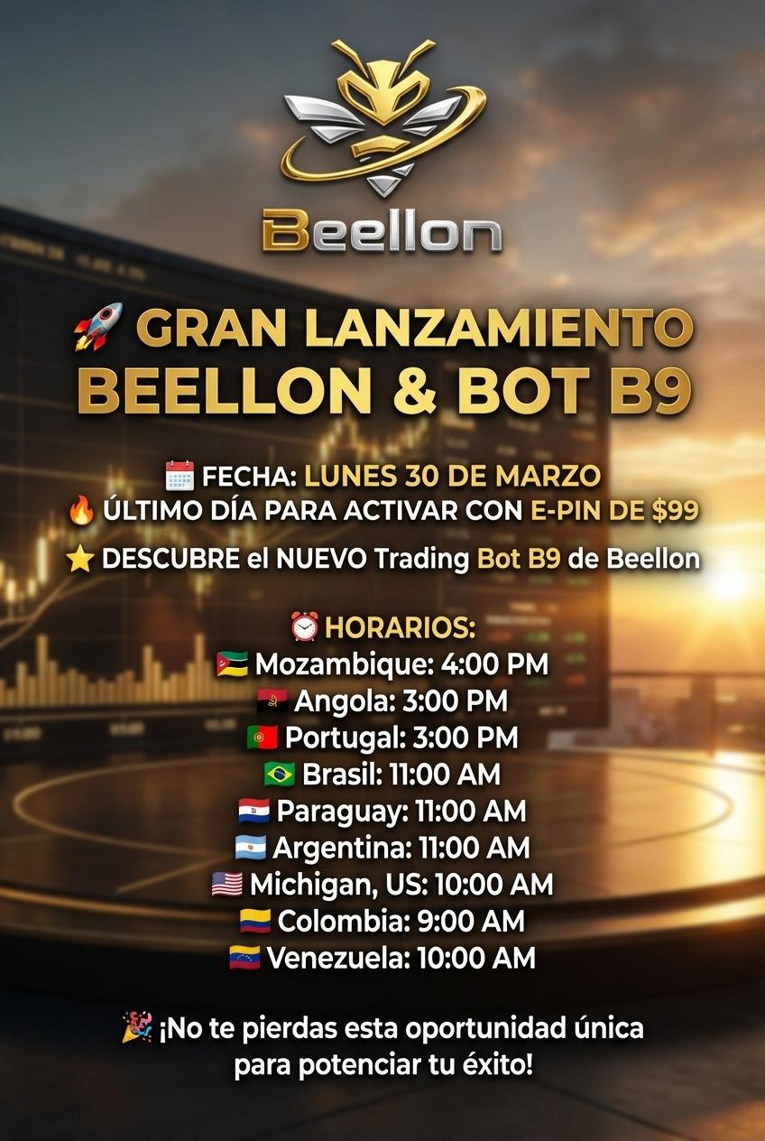 🚀 GRAN LANZAMIENTO BEELLON & BOT B9
📅 FECHA: LUNES 30 DE MARZO
🔥 ÚLTIMO DÍA PARA ACTIVAR CON E-PIN DE $99
⭐ DESCUBRE el NUEVO Trading Bot B9 de Beellon
⏰ HORARIOS:
🇲🇿 Mozambique: 4:00 PM
🇦🇴 Angola: 3:00 PM
🇵🇹 Portugal: 3:00 PM
🇧🇷 Brasil: 11:00 AM
🇵🇾 Paraguay: 11:00 AM
🇦🇷 Argentina: 11:00 AM
🇺🇸 Michigan, US: 10:00 AM
🇨🇴 Colombia: 9:00 AM
🇻🇪 Venezuela: 10:00 AM
🎉 ¡No te pierdas esta oportunidad única para potenciar tu éxito! - Beellon CashLike